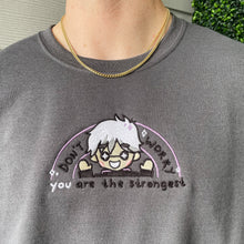 Load image into Gallery viewer, Don&#39;t Worry~ You are the strongest Homemade Graphic Apparel
